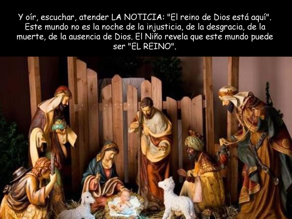 Y oír, escuchar, atender LA NOTICIA: El reino de Dios está aquí