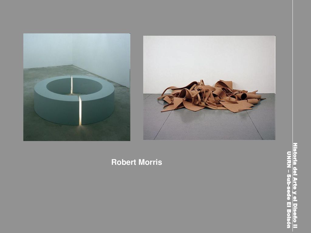 Robert Morris Historia del Arte y el Diseño II