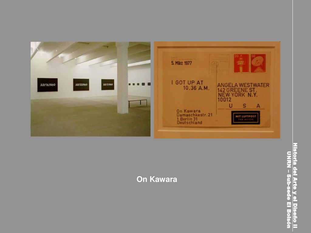 On Kawara Historia del Arte y el Diseño II UNRN – Sub-sede El Bolsón