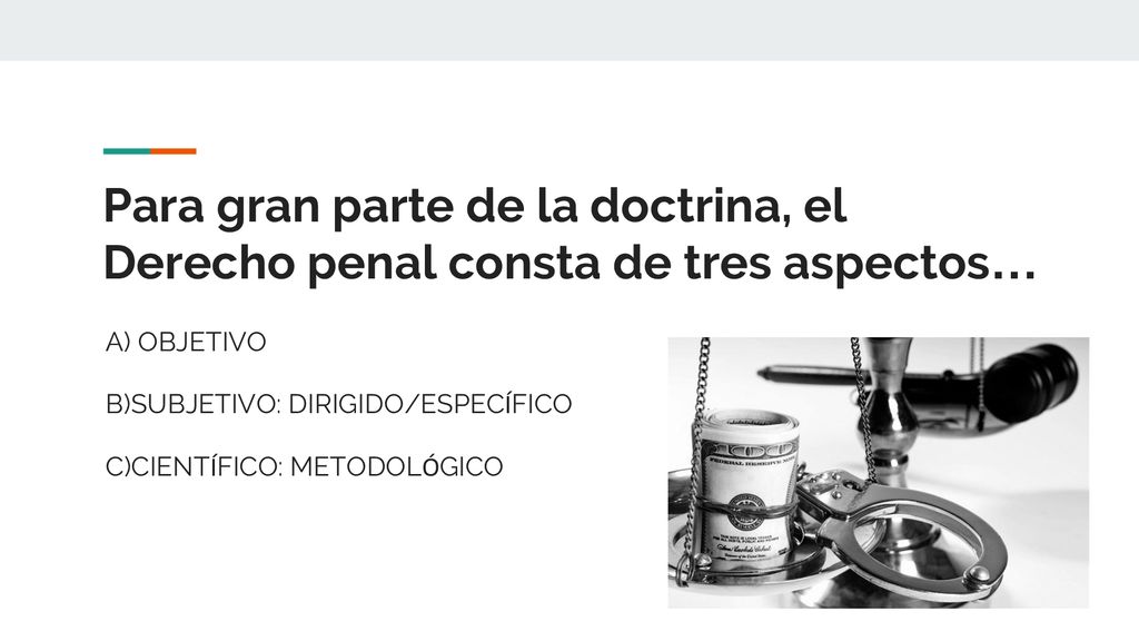 Para gran parte de la doctrina, el Derecho penal consta de tres aspectos…