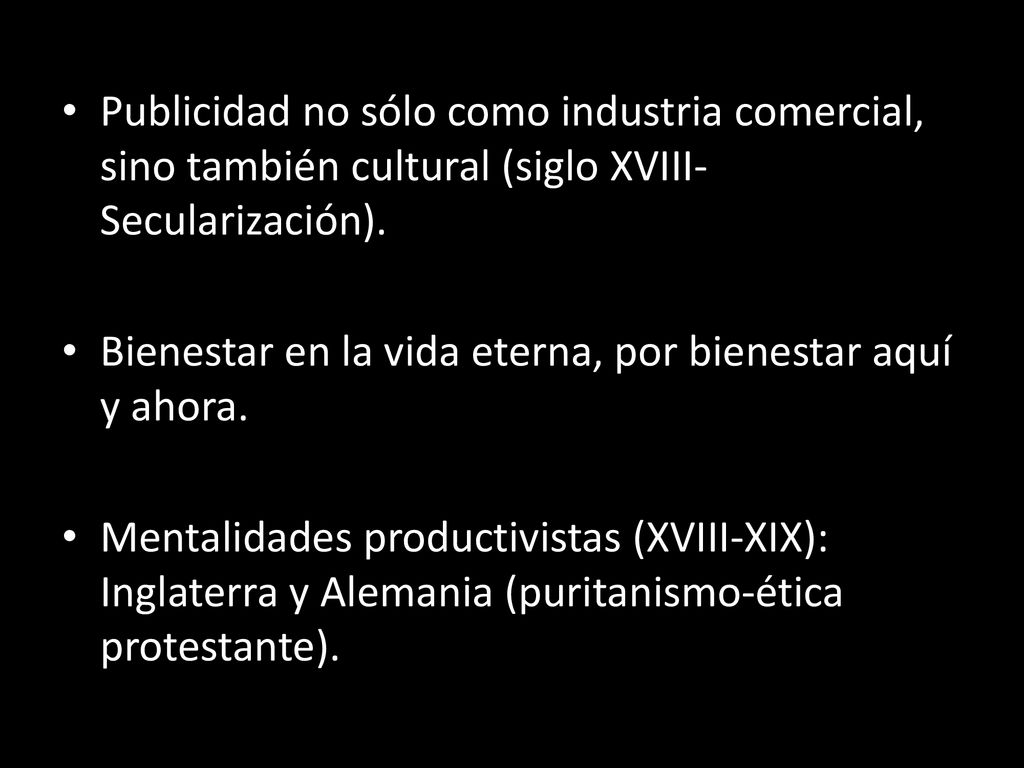 Publicidad no sólo como industria comercial, sino también cultural (siglo XVIII- Secularización).