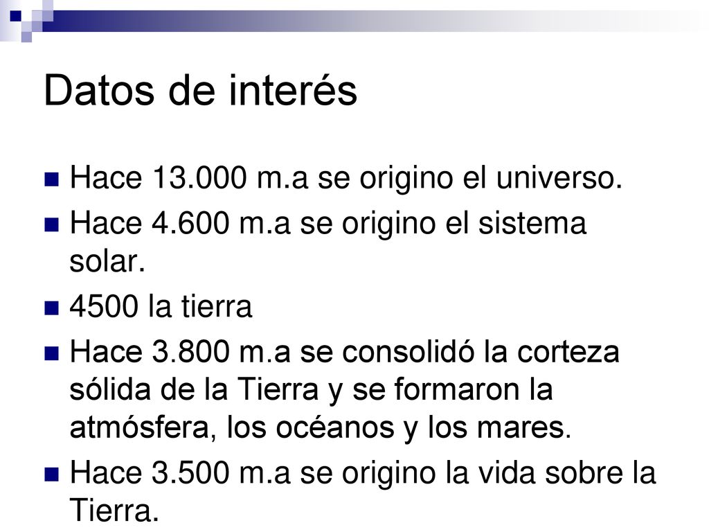 Datos de interés Hace m.a se origino el universo.