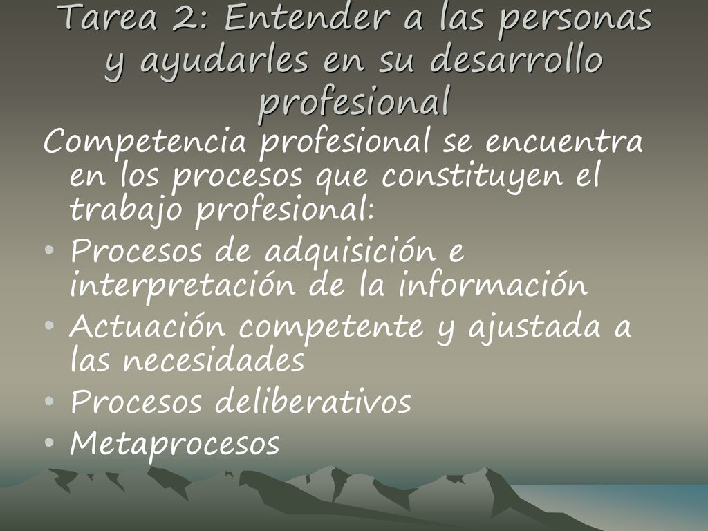 Tarea 2: Entender a las personas y ayudarles en su desarrollo profesional