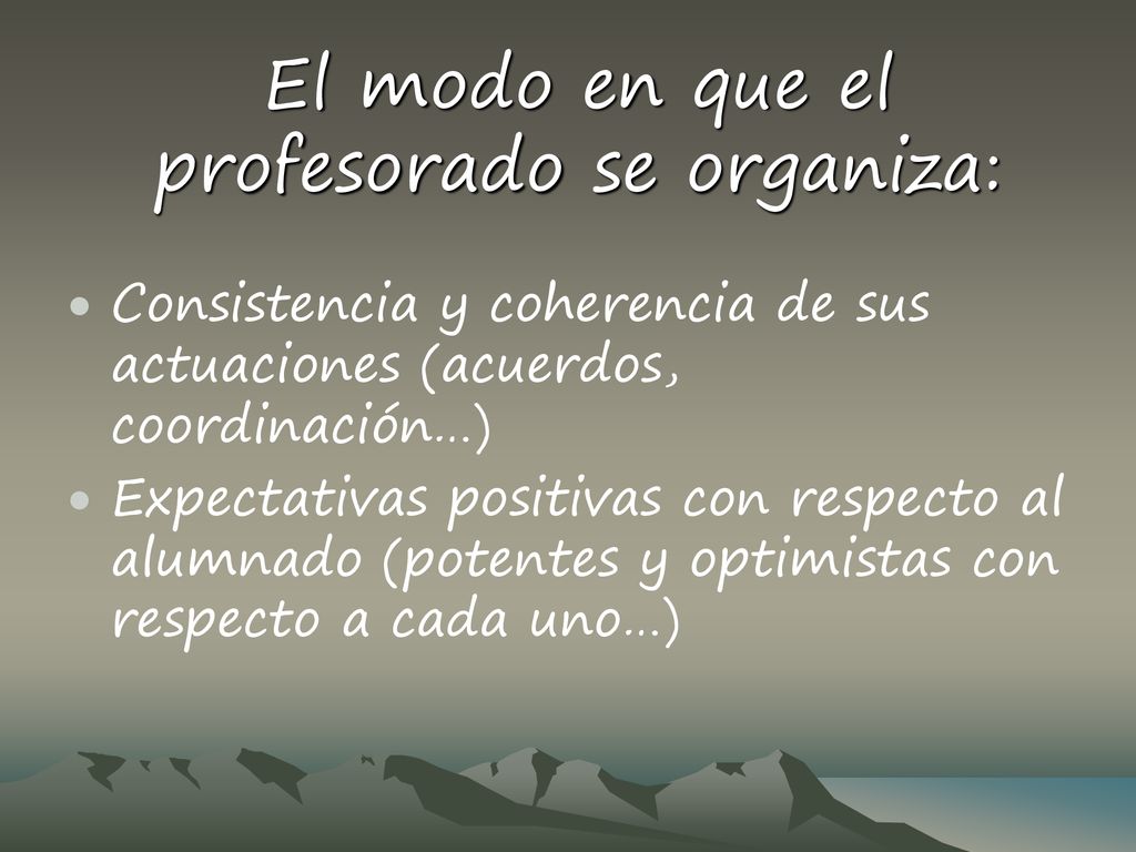 El modo en que el profesorado se organiza: