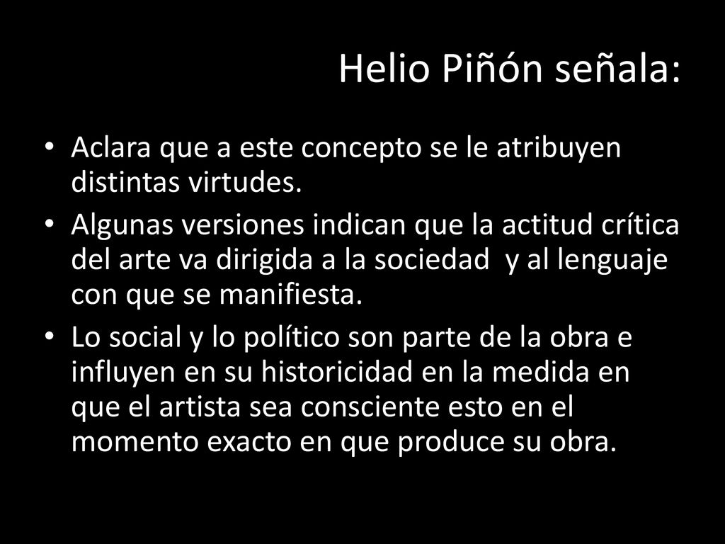 Helio Piñón señala: Aclara que a este concepto se le atribuyen distintas virtudes.