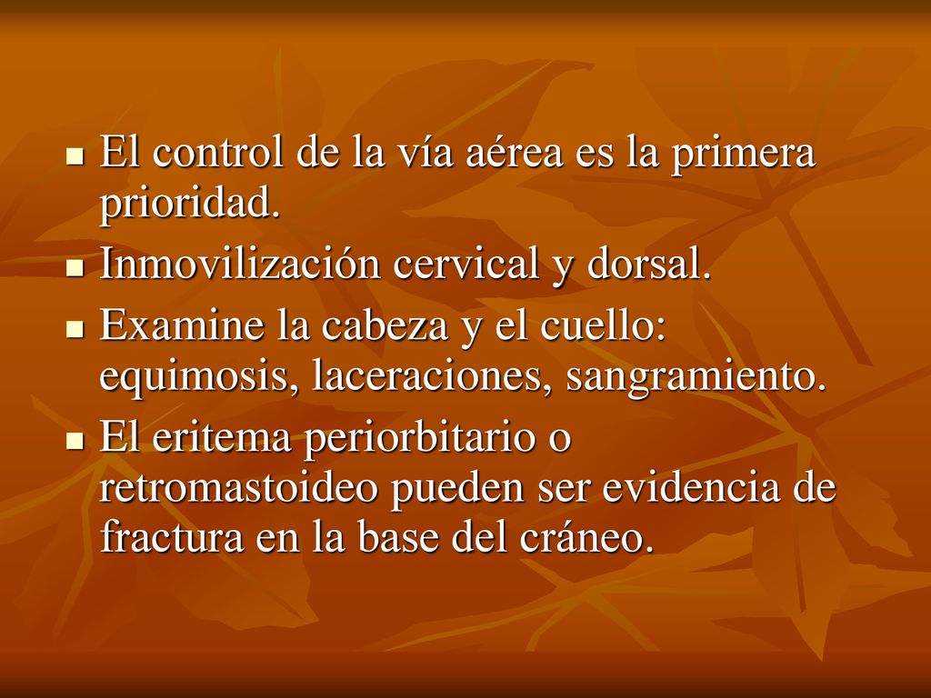 El control de la vía aérea es la primera prioridad.