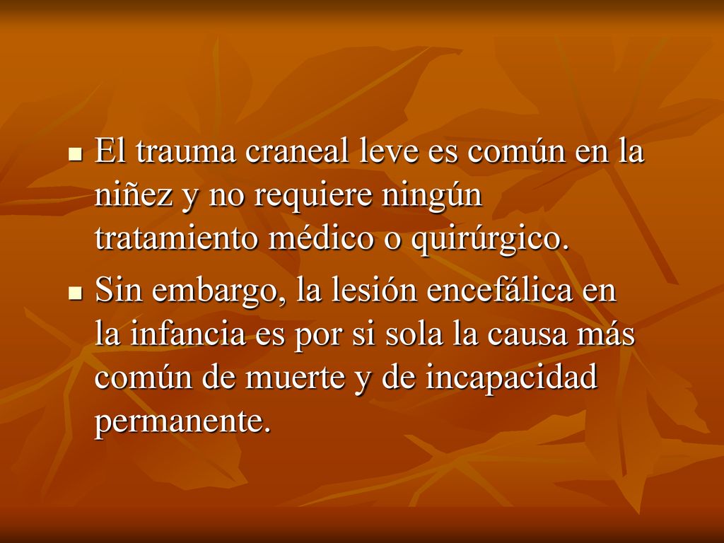 El trauma craneal leve es común en la niñez y no requiere ningún tratamiento médico o quirúrgico.