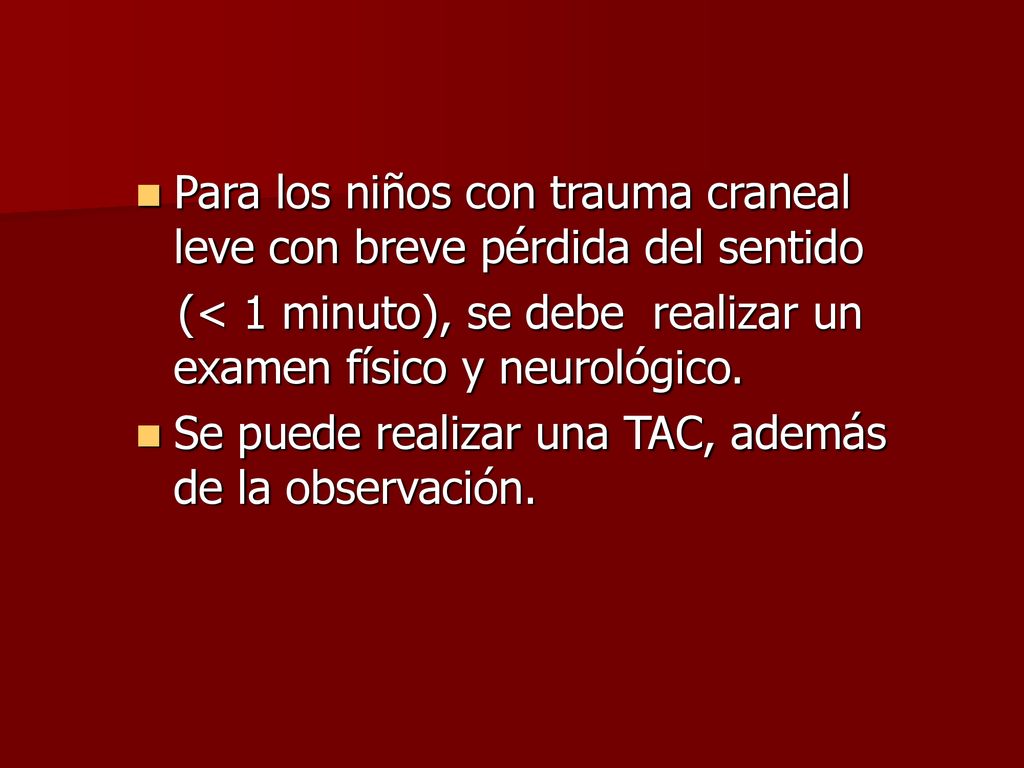 Para los niños con trauma craneal leve con breve pérdida del sentido
