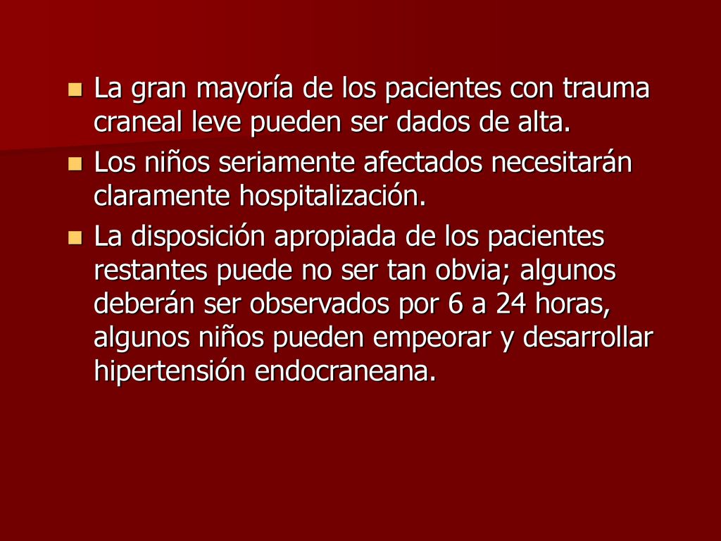La gran mayoría de los pacientes con trauma craneal leve pueden ser dados de alta.
