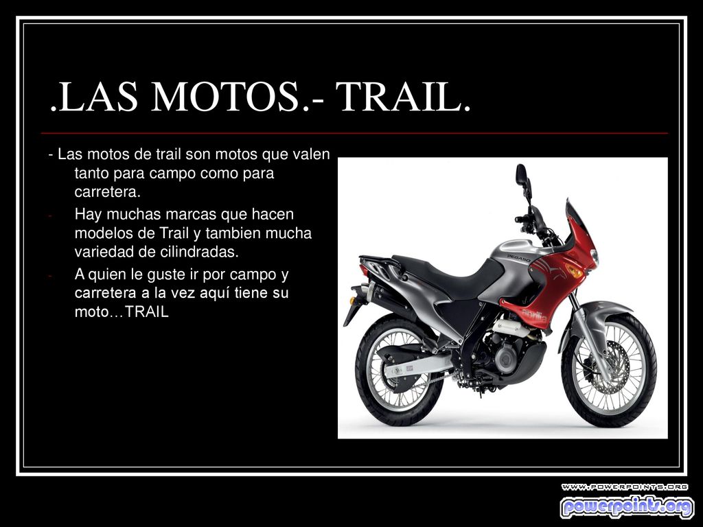 .LAS MOTOS.- TRAIL. - Las motos de trail son motos que valen tanto para campo como para carretera.