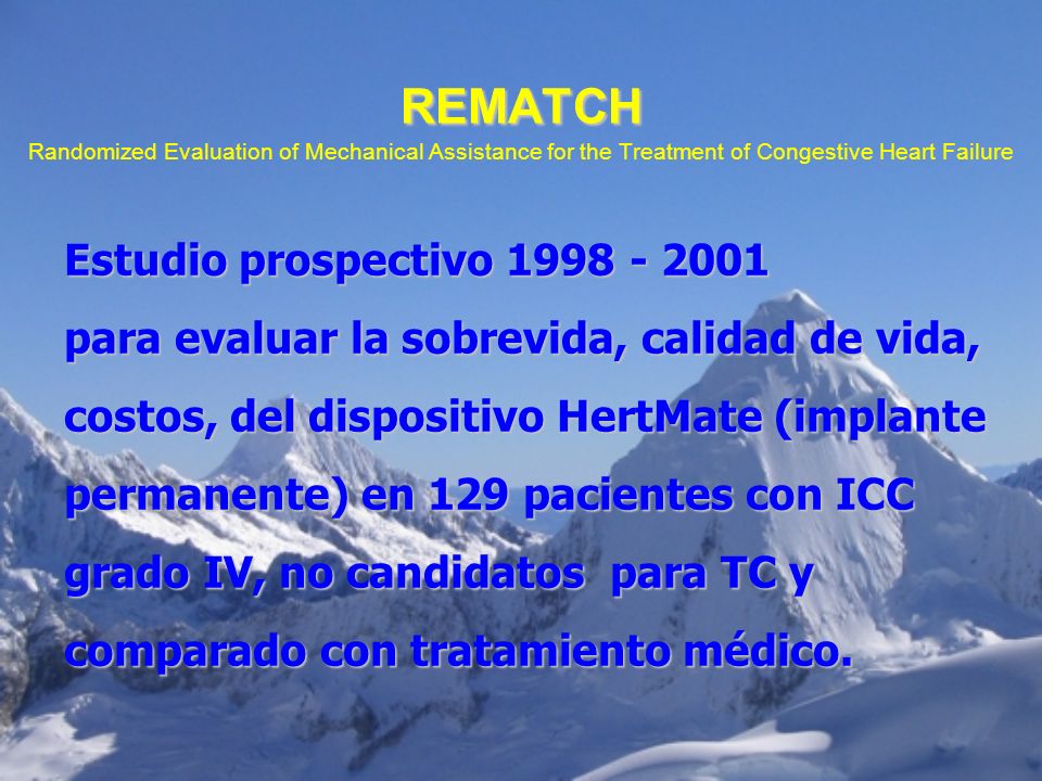 REMATCH Randomized Evaluation of Mechanical Assistance for the Treatment of Congestive Heart Failure