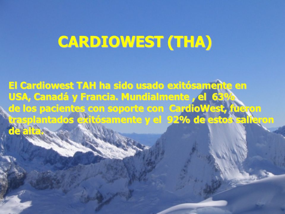 CARDIOWEST (THA) El Cardiowest TAH ha sido usado exitósamente en