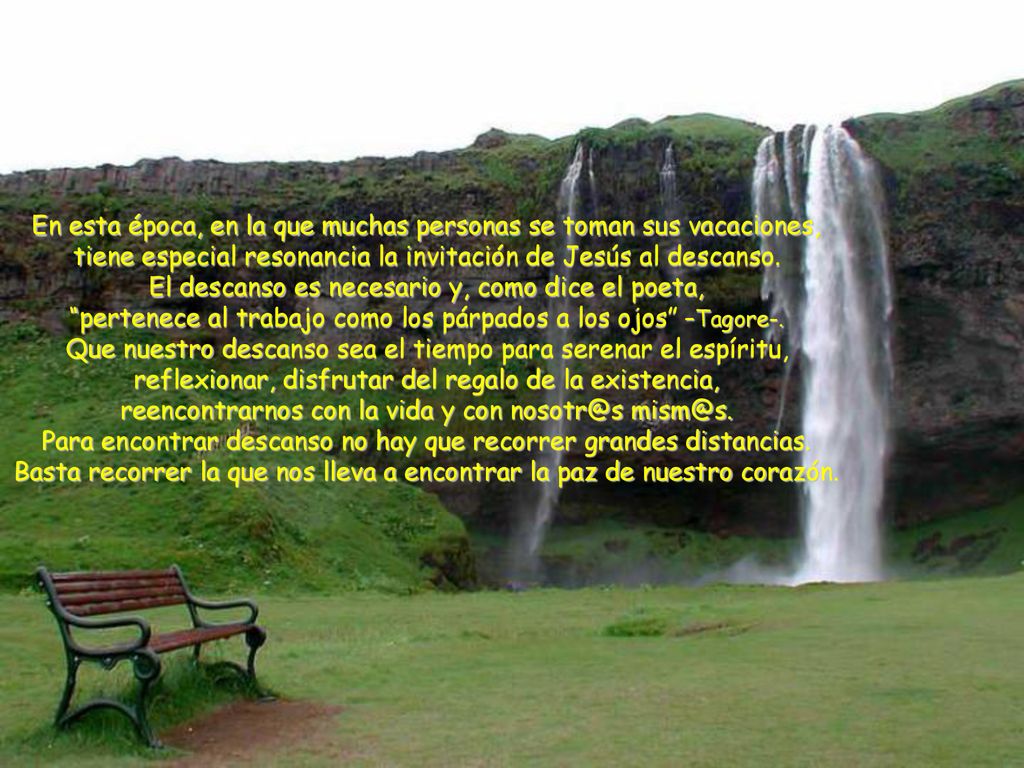 Para encontrar descanso no hay que recorrer grandes distancias.