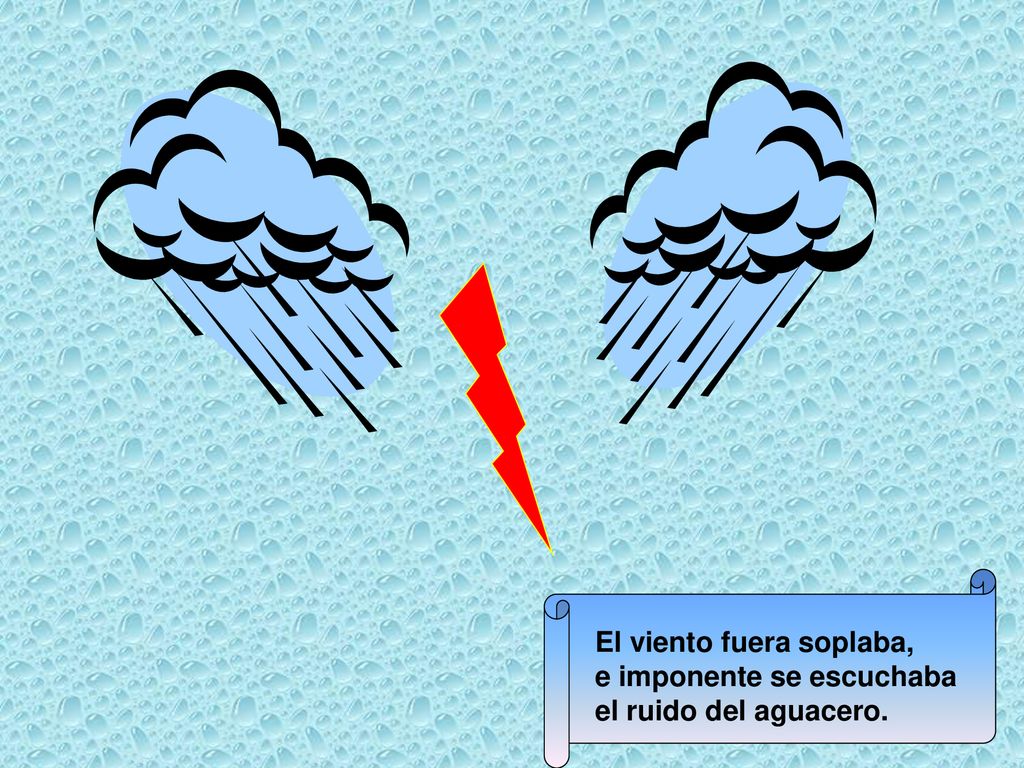El viento fuera soplaba, e imponente se escuchaba el ruido del aguacero.