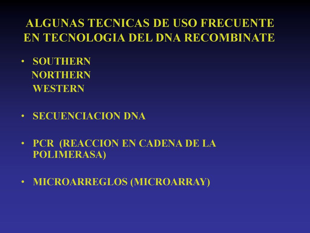 ALGUNAS TECNICAS DE USO FRECUENTE EN TECNOLOGIA DEL DNA RECOMBINATE