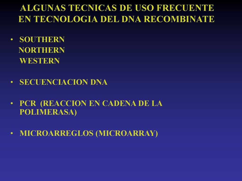 ALGUNAS TECNICAS DE USO FRECUENTE EN TECNOLOGIA DEL DNA RECOMBINATE