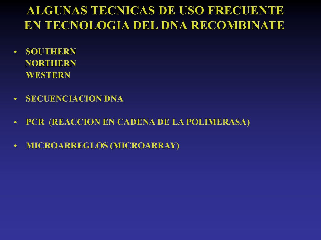 ALGUNAS TECNICAS DE USO FRECUENTE EN TECNOLOGIA DEL DNA RECOMBINATE