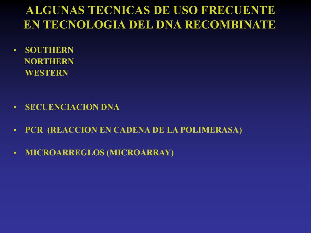 ALGUNAS TECNICAS DE USO FRECUENTE EN TECNOLOGIA DEL DNA RECOMBINATE