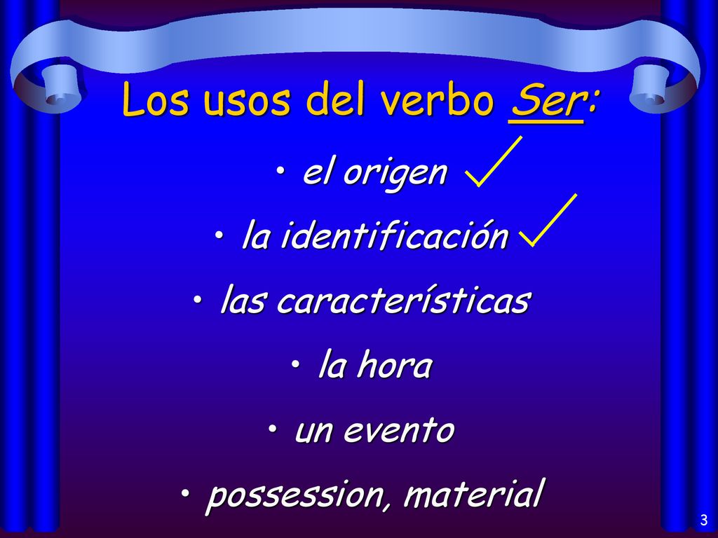 Los usos del verbo Ser: el origen la identificación