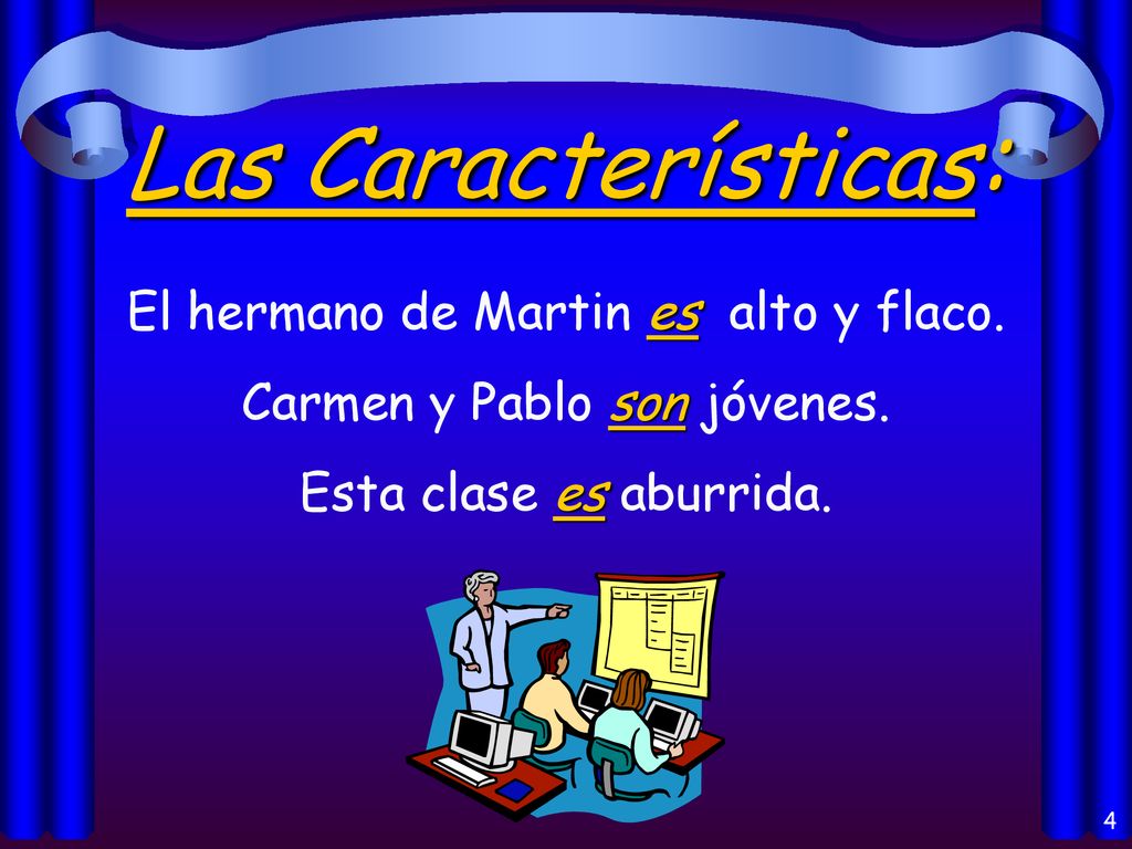 Las Características: El hermano de Martin es alto y flaco.