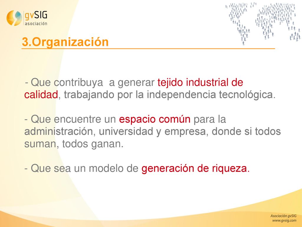 3.Organización - Que contribuya a generar tejido industrial de calidad, trabajando por la independencia tecnológica.