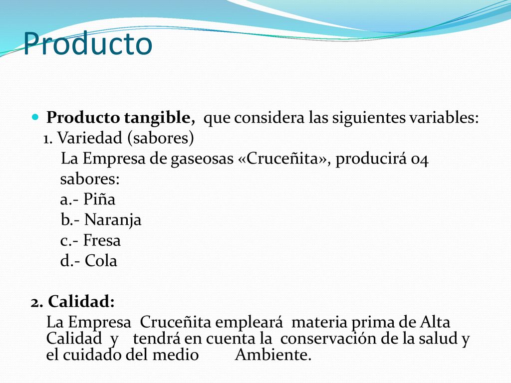 Producto Producto tangible, que considera las siguientes variables: