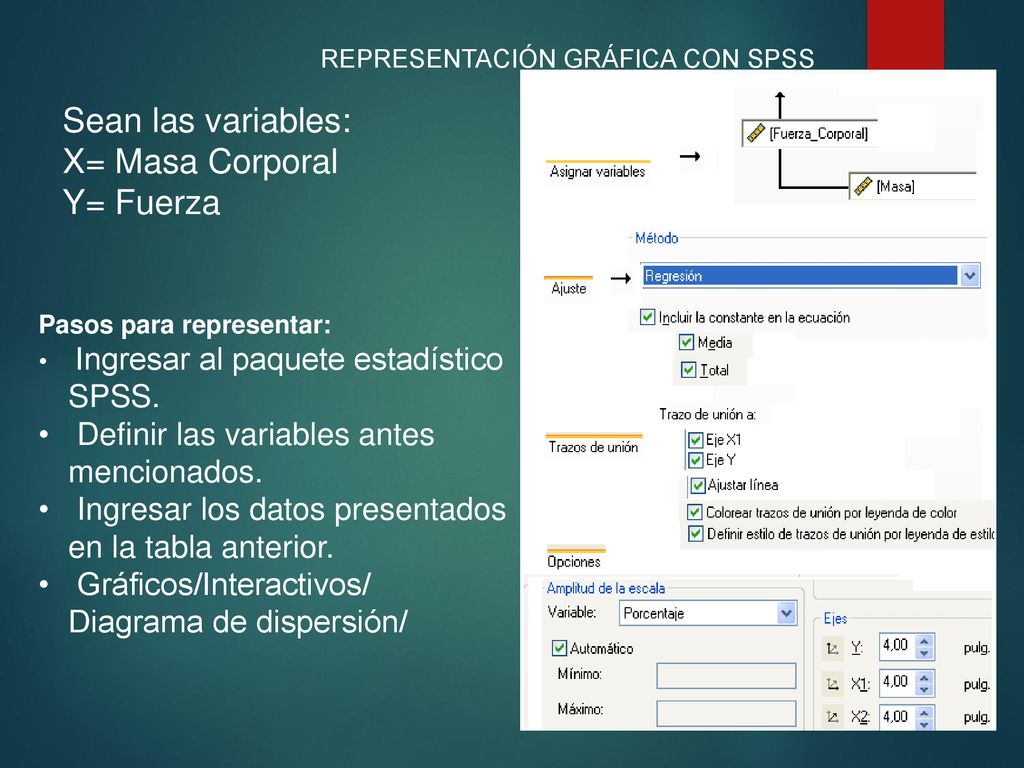 Sean las variables: X= Masa Corporal Y= Fuerza