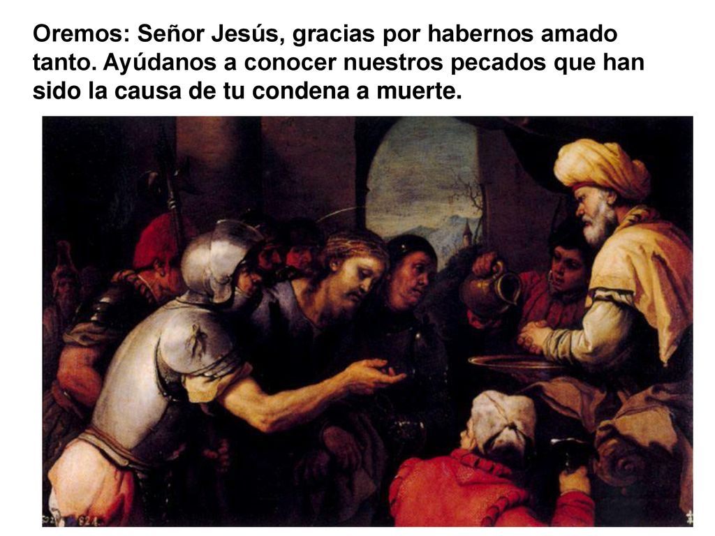 Oremos: Señor Jesús, gracias por habernos amado tanto