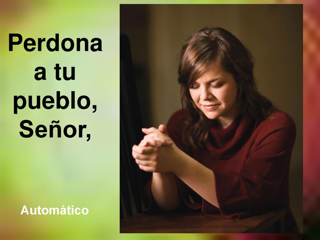 Perdona a tu pueblo, Señor,