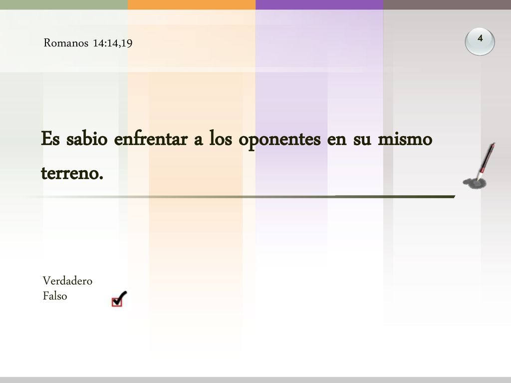Es sabio enfrentar a los oponentes en su mismo terreno.