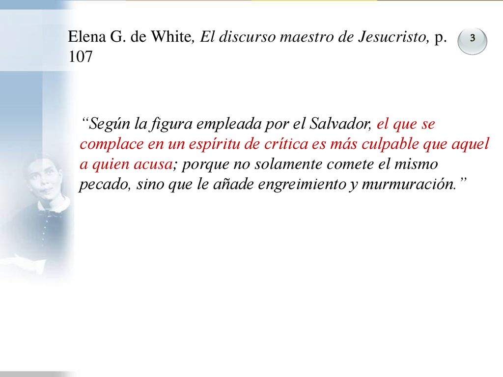 Elena G. de White, El discurso maestro de Jesucristo, p. 107