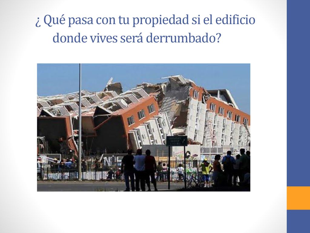¿ Qué pasa con tu propiedad si el edificio donde vives será derrumbado