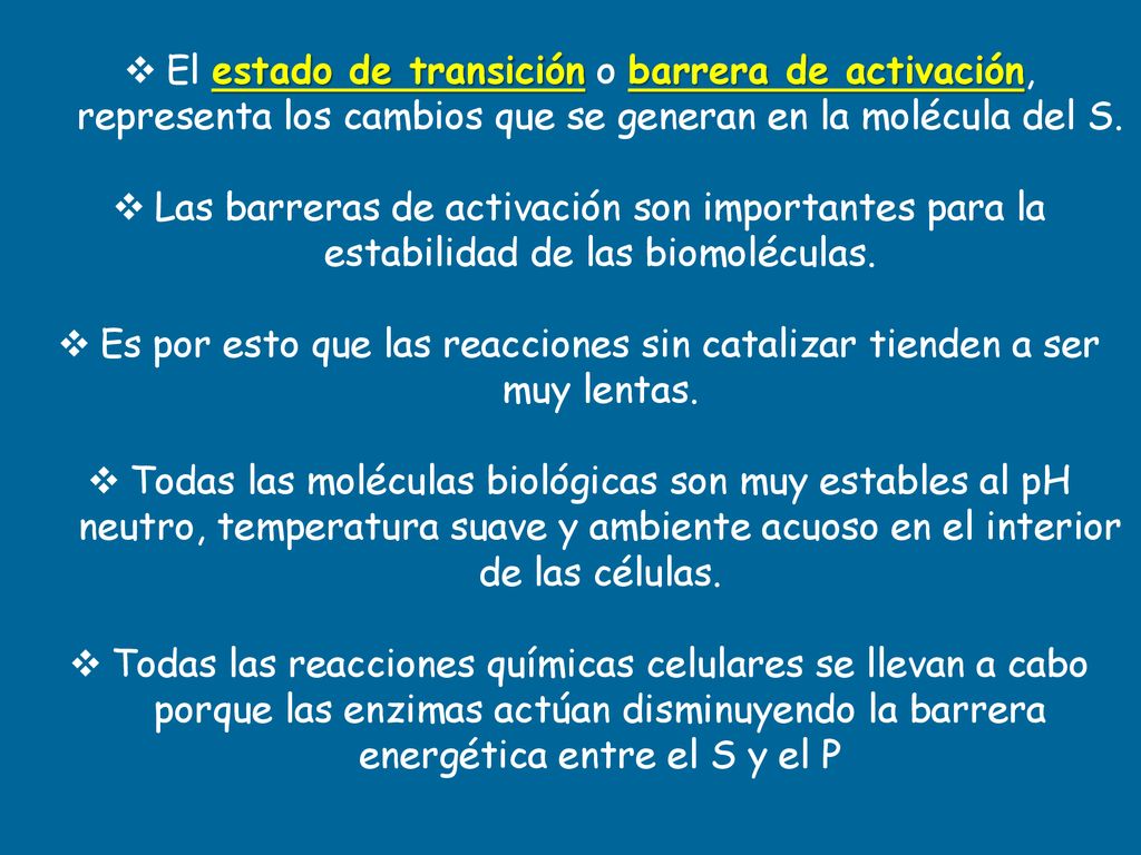 Es por esto que las reacciones sin catalizar tienden a ser muy lentas.