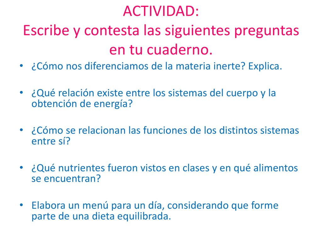 ACTIVIDAD: Escribe y contesta las siguientes preguntas en tu cuaderno.
