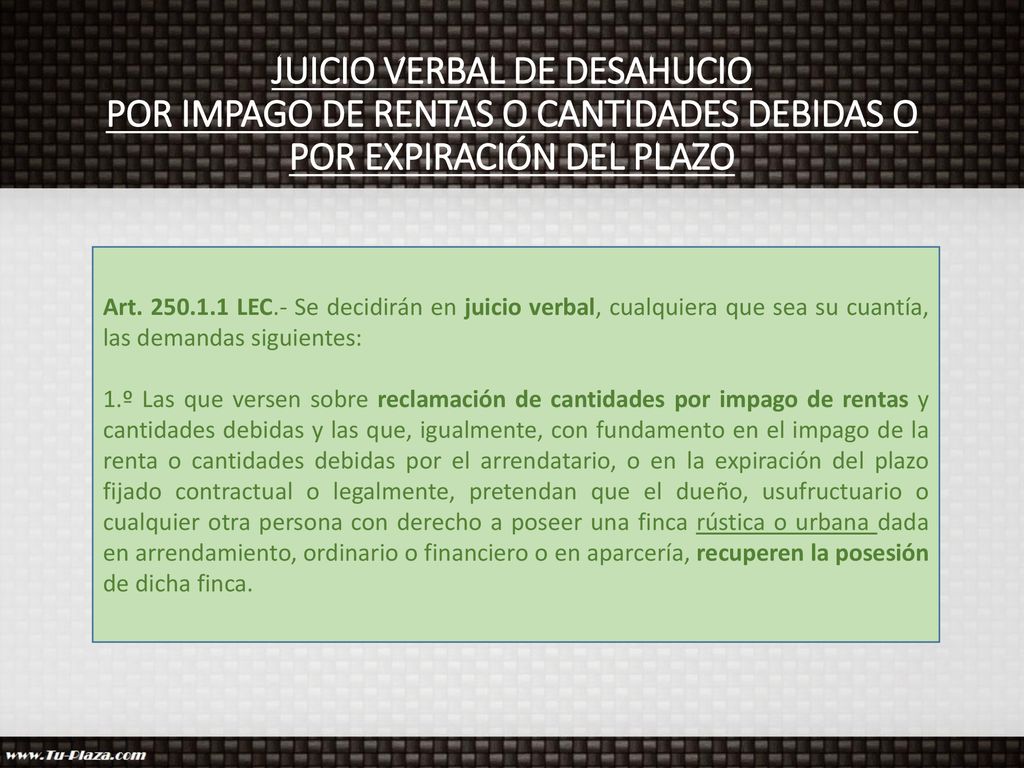 JUICIO VERBAL DE DESAHUCIO POR IMPAGO DE RENTAS O CANTIDADES DEBIDAS O POR EXPIRACIÓN DEL PLAZO