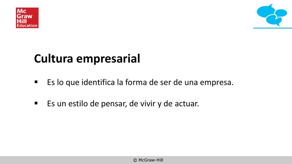Cultura empresarial Es lo que identifica la forma de ser de una empresa.