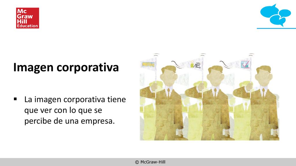 Imagen corporativa La imagen corporativa tiene que ver con lo que se percibe de una empresa.