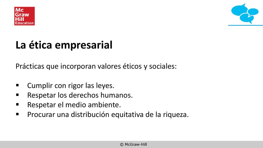 La ética empresarial Prácticas que incorporan valores éticos y sociales: Cumplir con rigor las leyes.