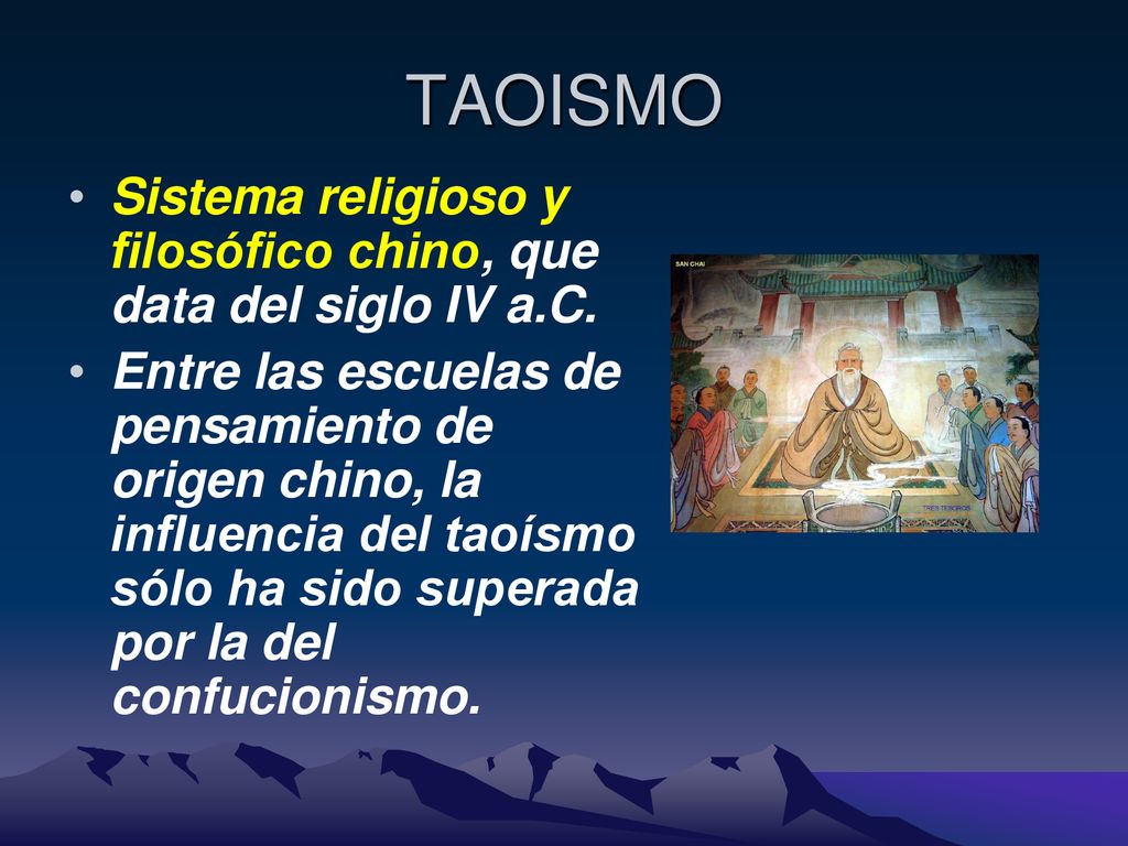 TAOISMO Sistema religioso y filosófico chino, que data del siglo IV a.C.