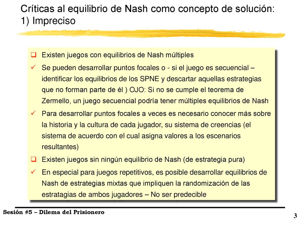 Críticas al equilibrio de Nash como concepto de solución: 1) Impreciso