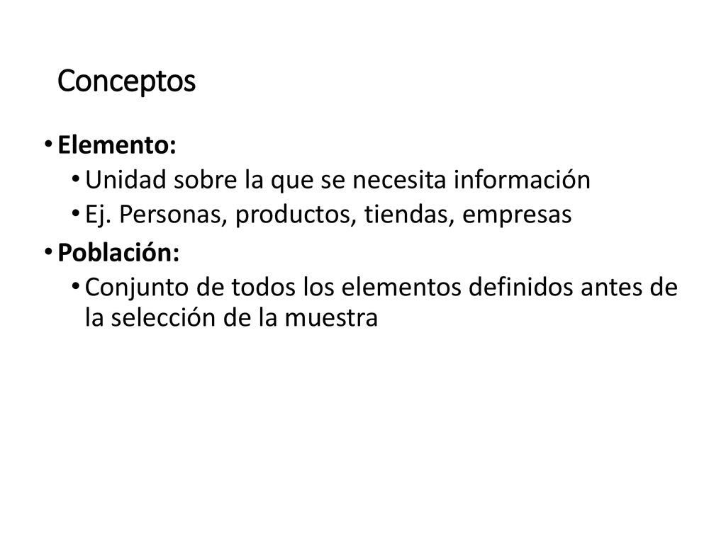 Conceptos Elemento: Unidad sobre la que se necesita información