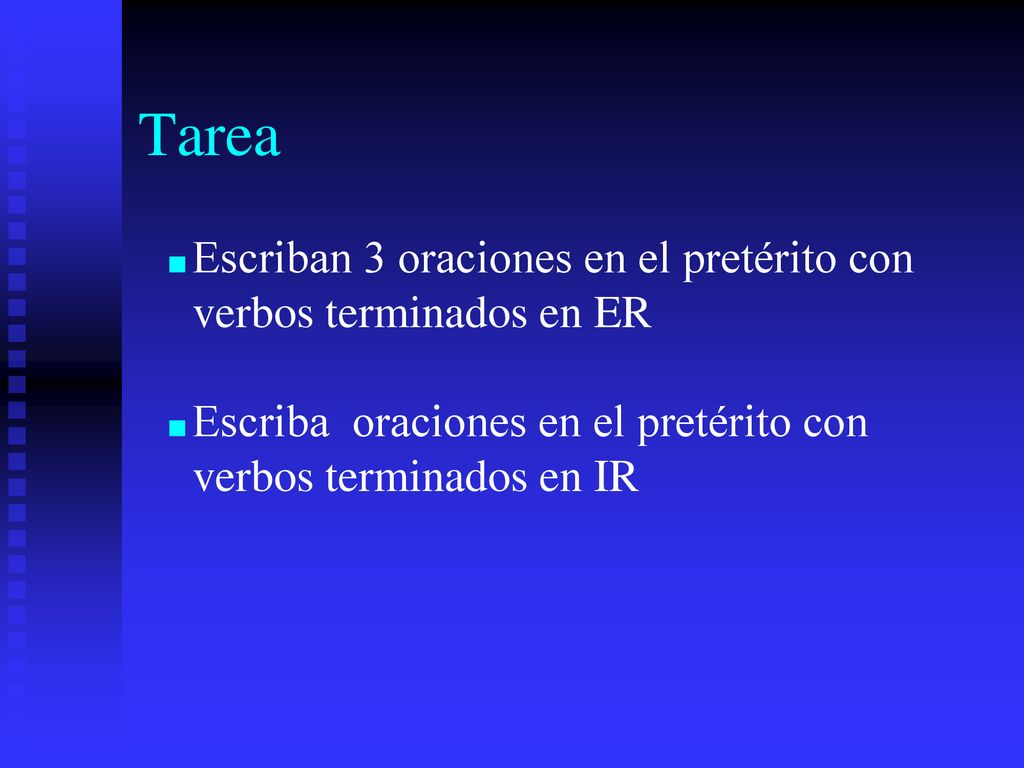 Tarea Escriban 3 oraciones en el pretérito con verbos terminados en ER