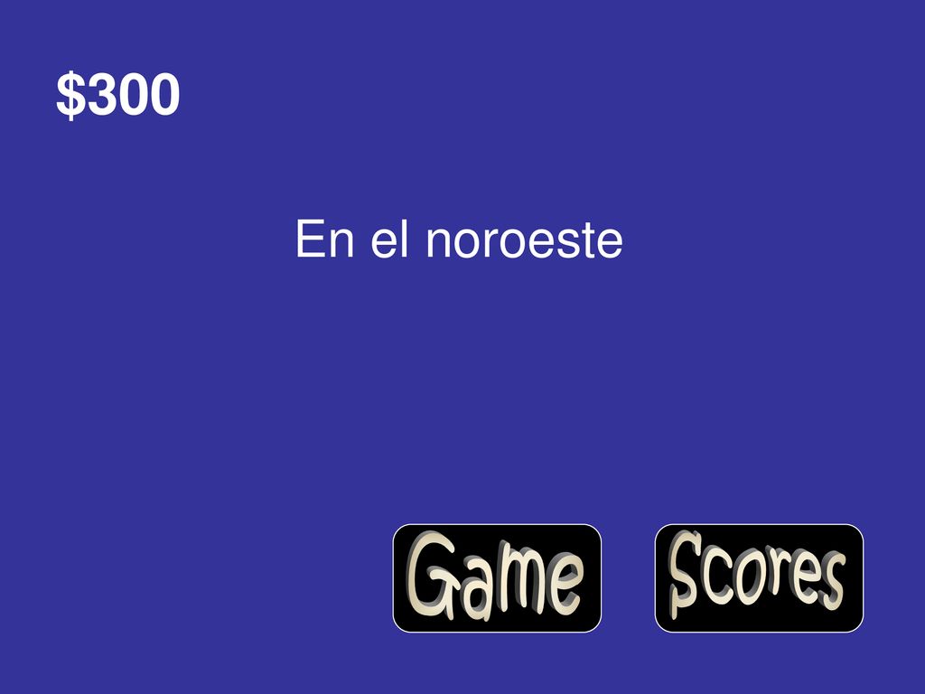 $300 En el noroeste Game Scores