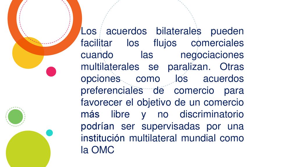 Los acuerdos bilaterales pueden facilitar los flujos comerciales cuando las negociaciones multilaterales se paralizan.
