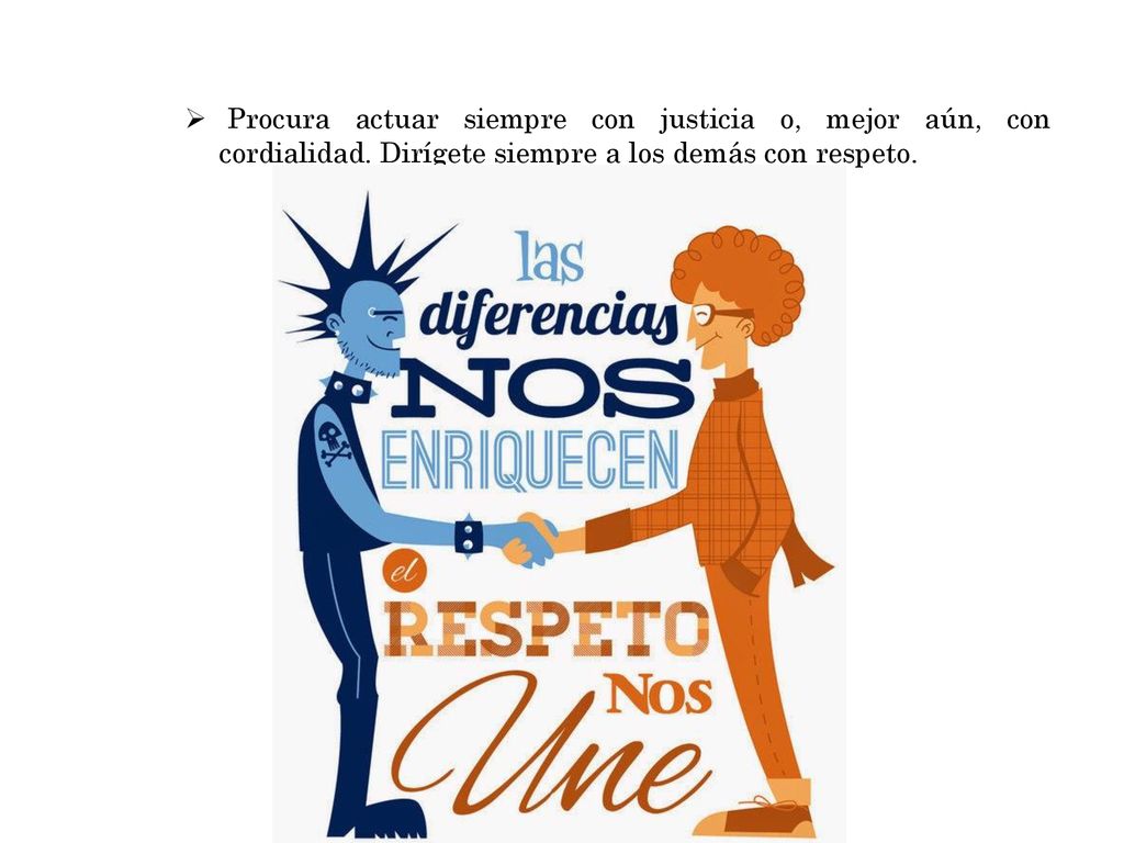 Procura actuar siempre con justicia o, mejor aún, con cordialidad