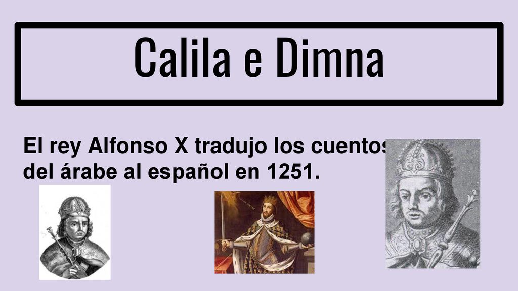 Calila e Dimna El rey Alfonso X tradujo los cuentos