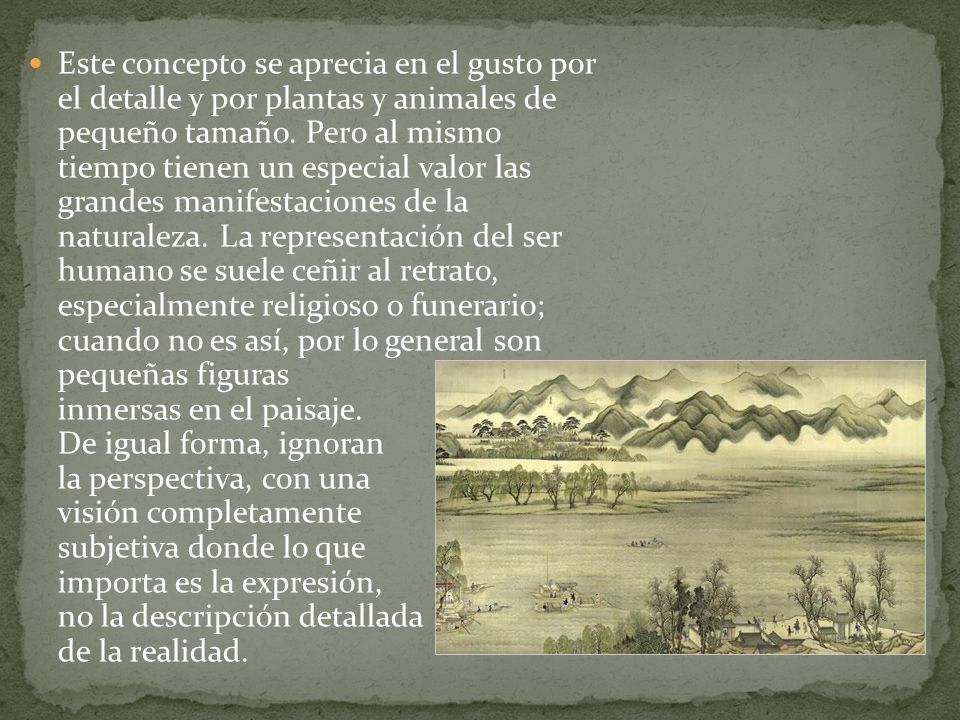 Este concepto se aprecia en el gusto por el detalle y por plantas y animales de pequeño tamaño.