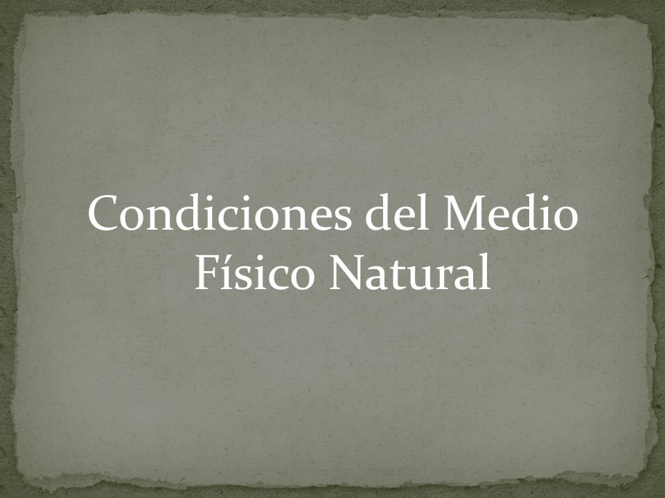 Condiciones del Medio Físico Natural