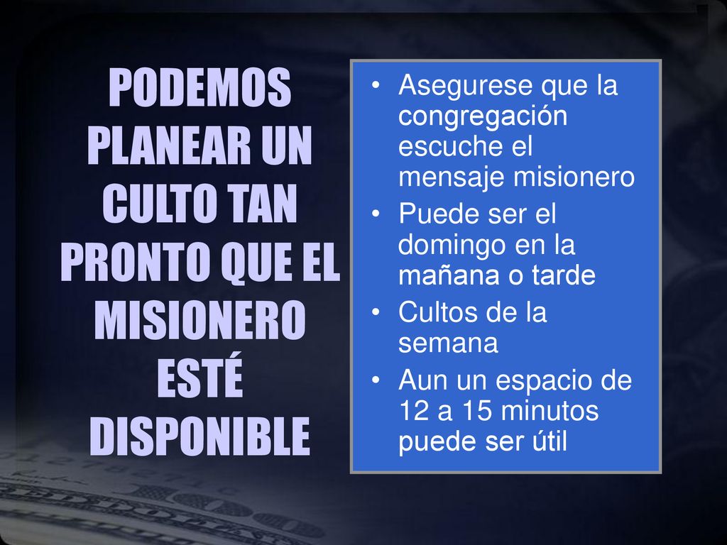 PODEMOS PLANEAR UN CULTO TAN PRONTO QUE EL MISIONERO ESTÉ DISPONIBLE
