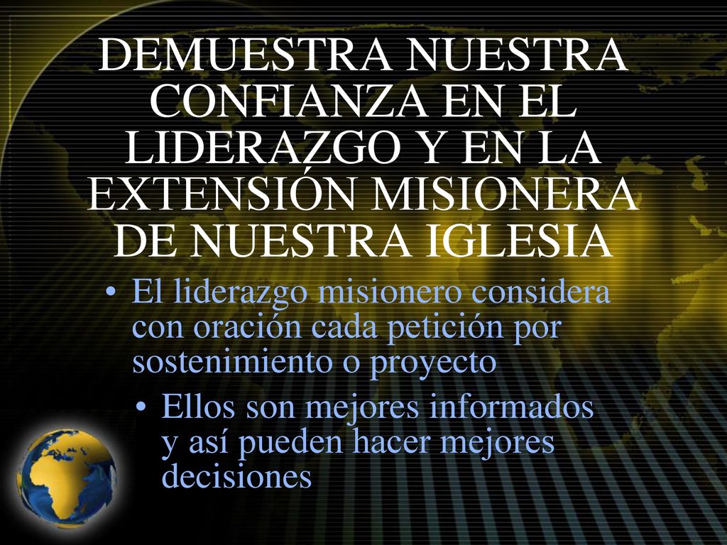 DEMUESTRA NUESTRA CONFIANZA EN EL LIDERAZGO Y EN LA EXTENSIÓN MISIONERA DE NUESTRA IGLESIA